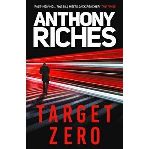Target Zero, Paperback - Anthony Riches imagine