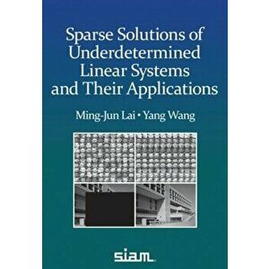 Sparse Solutions of Underdetermined Linear Systems, Paperback - Yang Wang imagine