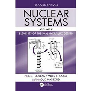 Nuclear Systems Volume II. Elements of Thermal Hydraulic Design, 2 ed, Hardback - *** imagine