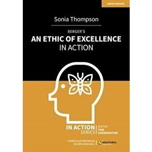 Berger's An Ethic of Excellence in Action, Paperback - Sonia Thompson imagine