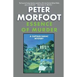 Essence of Murder. A Captain Darac Mystery, Paperback - Peter Morfoot imagine