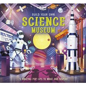 Build Your Own Science Museum, Hardback - Lonely Planet Kids imagine