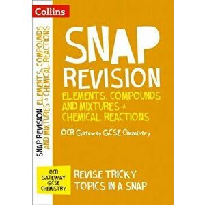 OCR Gateway GCSE 9-1 Chemistry Elements, Compounds and Mixtures & Chemical Reactions Revision Guide. Ideal for Home Learning, 2022 and 2023 Exams, Pap imagine