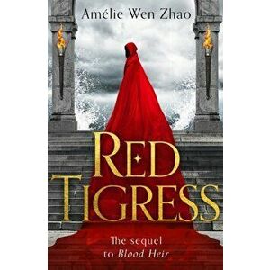 Red Tigress, Paperback - Amelie Wen Zhao imagine