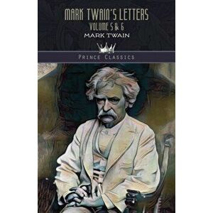 Mark Twain's Letters Volume 5 & 6, Paperback - Mark Twain imagine