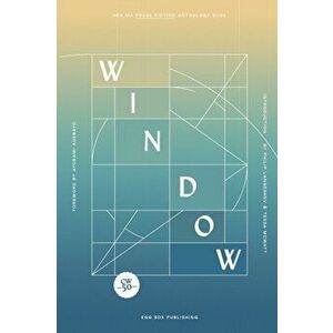 Window. UEA MA Prose Fiction Anthology, Paperback - *** imagine