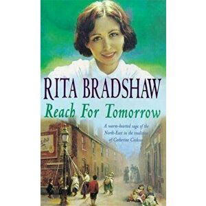 Reach for Tomorrow. A captivating saga of fighting for those you love, Paperback - Rita Bradshaw imagine