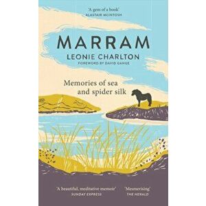 Marram. Memories of Sea and Spider Silk, Paperback - Leonie Charlton imagine