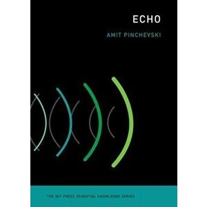 Echo. Across Nature and Culture, Paperback - Amit Pinchevski imagine