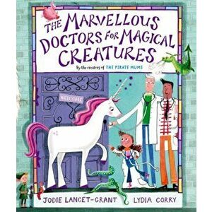 The Marvellous Doctors for Magical Creatures. 1, Paperback - Jodie Lancet-Grant imagine