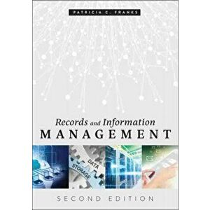Records and Information Management. 2 Revised edition, Paperback - Patricia C. Franks imagine