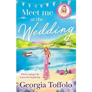 Meet me at the Wedding, Paperback - Georgia Toffolo imagine