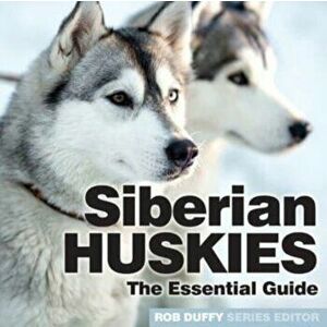 Siberian Huskies. The Essential Guide, Paperback - *** imagine