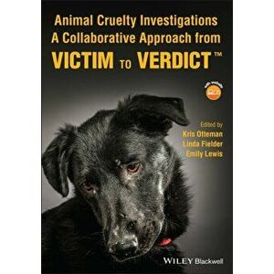 Animal Cruelty Investigations - A Collaborative Approach from Victim to Verdict, Paperback - K Otteman imagine