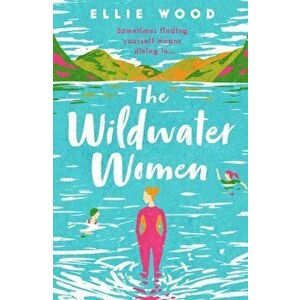 The Wildwater Women, Paperback - Ellie Wood imagine