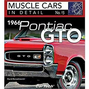 1966 Pontiac GTO. Muscle Cars In Detail No. 13, Paperback - David Bonaskiewich imagine