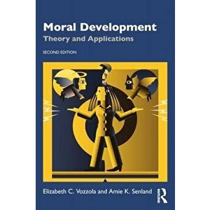 Moral Development. Theory and Applications, 2 ed, Paperback - Amie K. Senland imagine