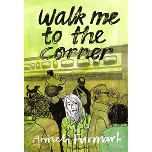 Walk Me to the Corner, Paperback - Anneli Furmark imagine