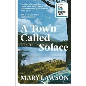 A Town Called Solace. 'Will break your heart' Graham Norton, Paperback - Mary Lawson imagine