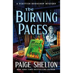 The Burning Pages. A Scottish Bookshop Mystery, Hardback - Paige Shelton imagine