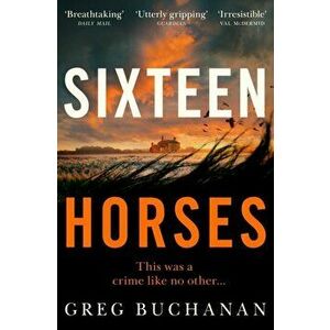 Sixteen Horses, Paperback - Greg Buchanan imagine