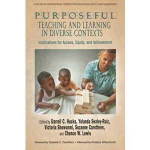 Purposeful Teaching and Learning in Diverse Contexts. Implications for Access, Equity and Achievement, Paperback - *** imagine