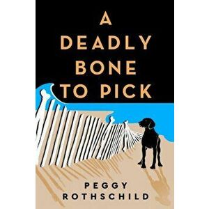 A Deadly Bone To Pick, Hardback - Peggy Rothschild imagine
