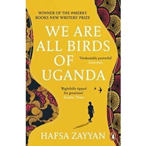 We Are All Birds of Uganda, Paperback - Hafsa Zayyan imagine