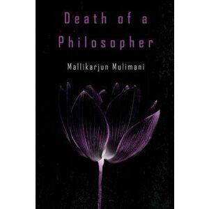 Death of a Philosopher, Paperback - Mallikarjun Mulimani imagine