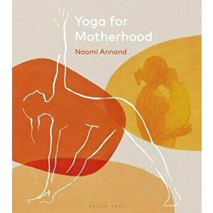 Yoga for Motherhood, Hardback - Naomi Annand imagine