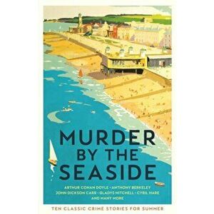 Murder by the Seaside. Classic Crime Stories for Summer, Main, Paperback - Cecily Gayford imagine