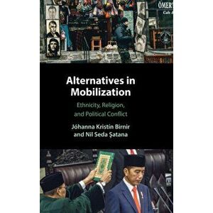 Alternatives in Mobilization. Ethnicity, Religion, and Political Conflict, Hardback - *** imagine