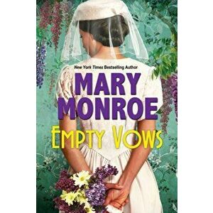 Empty Vows. A Riveting Depression Era Historical Novel, Hardback - Mary Monroe imagine