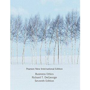 Business Ethics: Pearson New International Edition. 7 ed, Paperback - Richard DeGeorge imagine