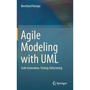 Agile Modeling with UML. Code Generation, Testing, Refactoring, 1st ed. 2017, Hardback - Bernhard Rumpe imagine