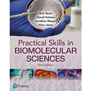 Practical Skills in Biomolecular Sciences. 6 ed, Paperback - Allan Jones imagine