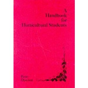 A Handbook for Horticultural Students, Paperback - Peter Dawson imagine
