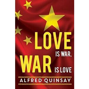 Love is War, War is Love, Paperback - Alfred Quinsay imagine