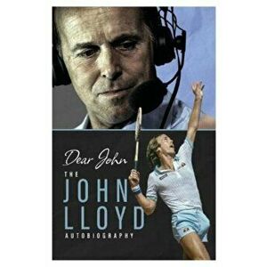 Dear John. The John Lloyd Autobiography, Hardback - John Lloyd imagine