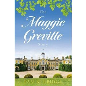 The Maggie Greville Story, Paperback - Pam Burbidge imagine