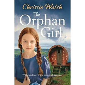 The Orphan Girl, Paperback - Chrissie Walsh imagine
