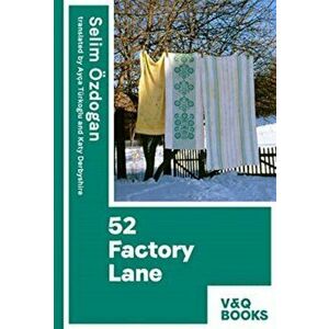 52 Factory Lane. Books two of the Anatolian Blues trilogy, Paperback - Selim OEzdogan imagine