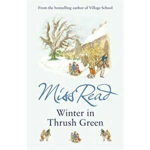 Winter in Thrush Green, Paperback - Miss Read imagine