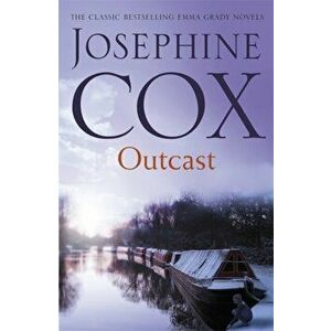 Outcast. The past cannot be forgotten... (Emma Grady trilogy, Book 1), Paperback - Josephine Cox imagine