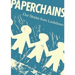 Paperchains. Our Stories from Lockdown, Paperback - *** imagine