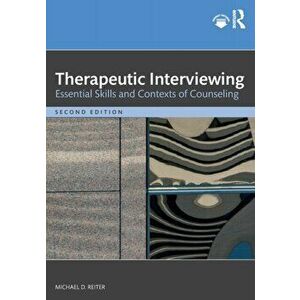Therapeutic Interviewing. Essential Skills and Contexts of Counseling, 2 ed, Paperback - *** imagine