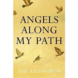 Angels Along My Path, Paperback - Joe Kenogbon imagine
