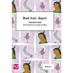 Bad hair days!, Paperback - Claudette Reid imagine