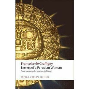 Letters of a Peruvian Woman, Paperback - Francoise de Graffigny imagine