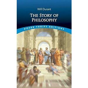 The Story of Philosophy, Paperback - Will Durant imagine